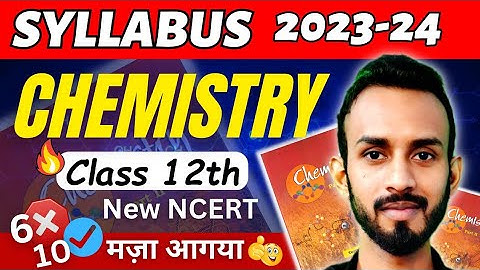 Class 12 chemistry syllabus 2023-24 | syllabus of chemistry class 12 cbse 2023-24