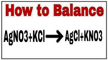 How to balance AgNO3+KCl=AgCl+KNO3|chemical equation AgNO3+KCl=AgCl+KNO3|R AgNO3+KCl=AgCl+KNO3