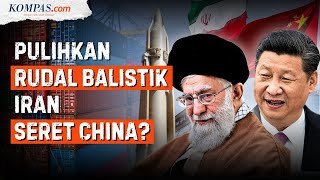 Iran ‘Diam-diam’ Bangkitkan Kekuatan Rudalnya, Seret China di Jalur Gelap Senjata Dunia?