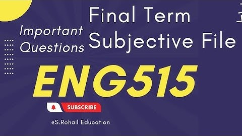Eng515 Final Term Subjective File | Important Subjective Questions by @S.Rohail Education.