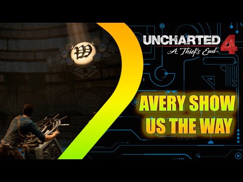 Uncharted 4: A Thief's End - Avery show us the way - Episode 13