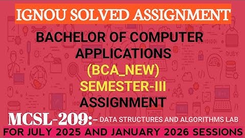 MCSL 209 | BCA NEW | THIRD SEMESTER | IGNOU SOLVED ASSIGNMENT | JULY 2025 JANUARY 2026 SESSION