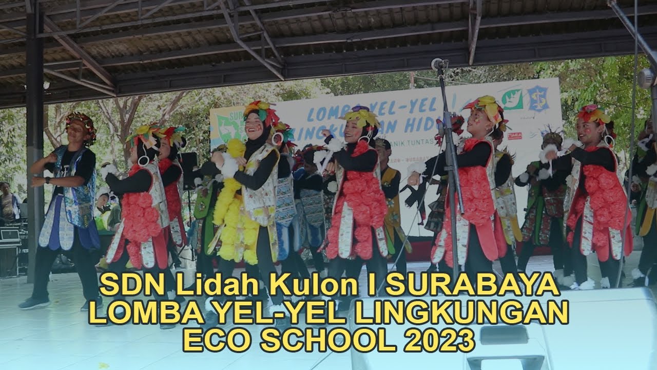 SDN Lidah Kulon I Surabaya - Lomba Yel-yel Kreatif Lingkungan Hidup Surabaya Eco School 2023
