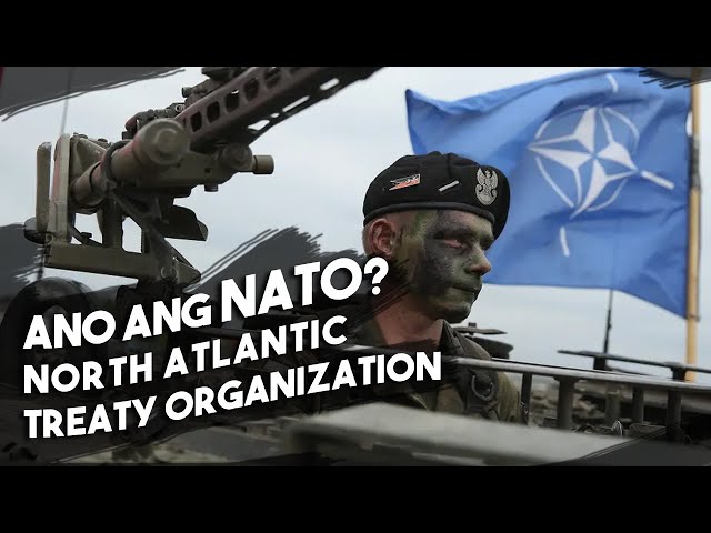 M2M #6: Ano ang NATO (North Atlantic Treaty Organization)? Para Saan Ito? class=
