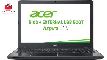 Acer Aspire E15 Bios And USB Boot!