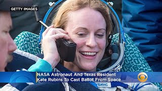 NASA Astronaut, Texas Resident Kate Rubins To Cast Ballot From Space