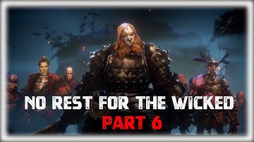 No Rest for the wicked - Early access walktrough - No commentary - Part 6