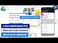Cara Mengubah File Menjadi Link URL Di Google Drive HP Android
