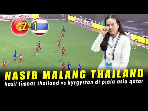 🔴 THAILAND KALAH TRAGIS !! Hasil Akhir Timnas Thailand Vs Kyrgystan Di Piala Asia 2024 Qatar