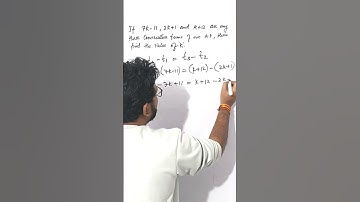 If 7k-11, 2k+1 & k+12 are three terms in AP find k #shorts #apclass10