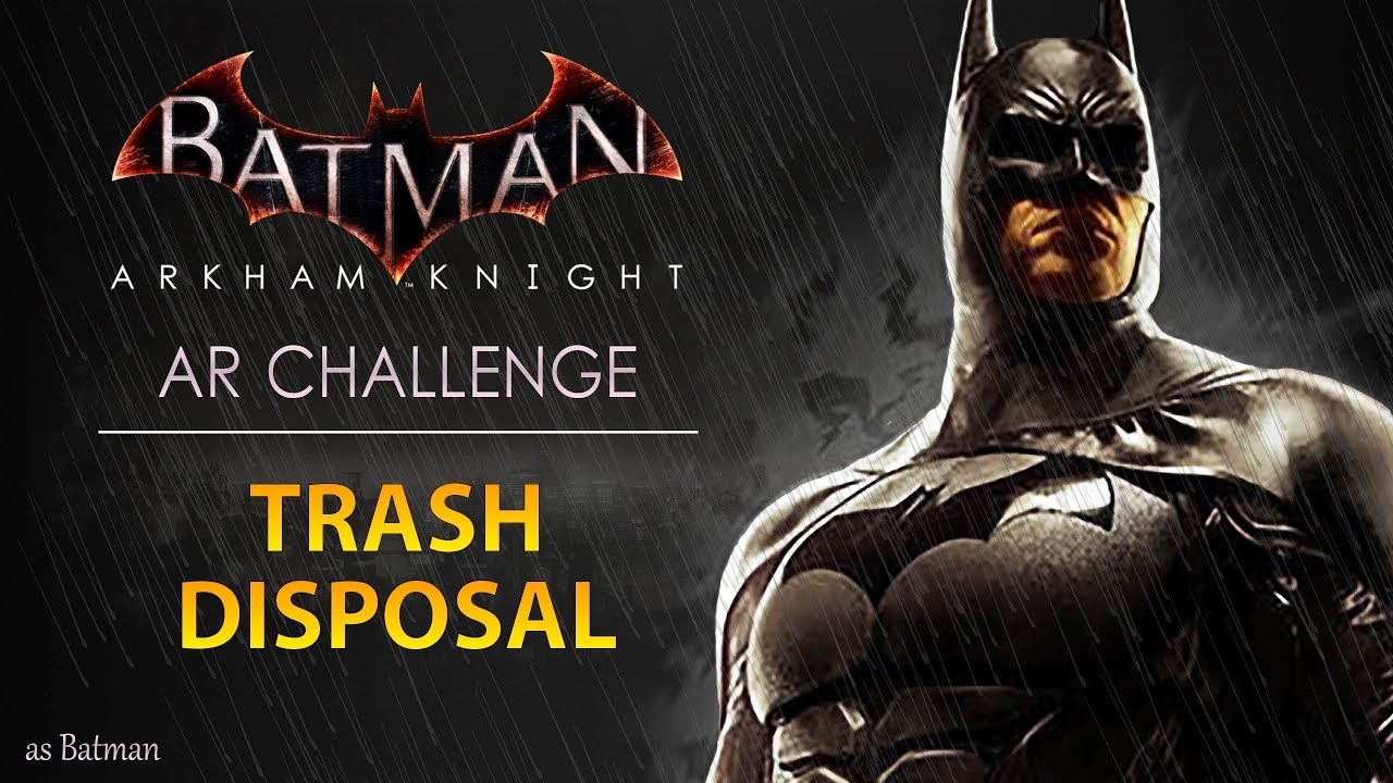 Batman: Arkham Knight – AR Challenges – Predator – Trash Disposal (As Batman)