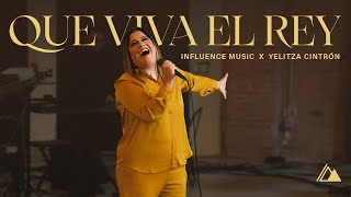 Qué Viva El Rey (Versión Latino América) | Influence Music x Yelitza Cintron