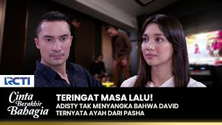 ADISTY SHOCK! Mengetahui Bahwa David Adalah Ayahnya Pasha | CINTA BERAKHIR BAHAGIA | Eps.56 (1/3)