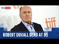 BREAKING: Hollywood legend Robert Duvall dead at 95