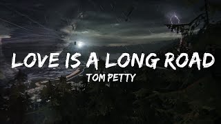 Том Петти - Love Is a Long Road (текст) | 30 минут веселой музыки