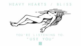 Heavy Hearts | Use You (Official Audio)