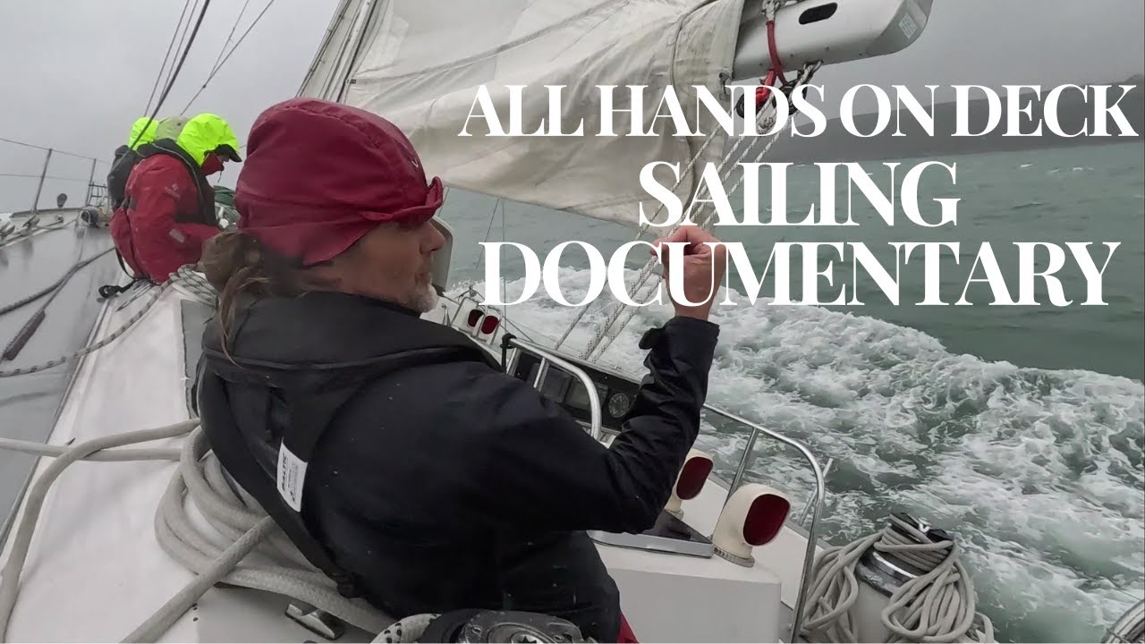 ALL HANDS ON DECK - Sailing Documentary
