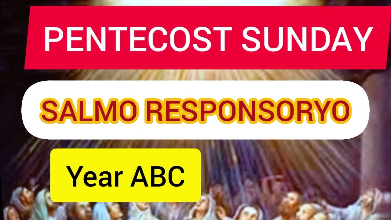 MAY 28, 2023/ PENTECOST SUNDAY/ SALMO RESPONSORYO ( YEAR ABC)