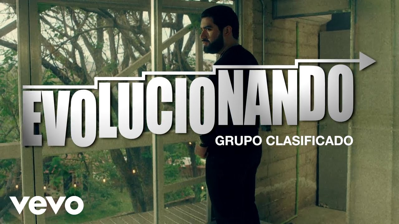 Grupo Clasificado - Evolucionando (Video Oficial)