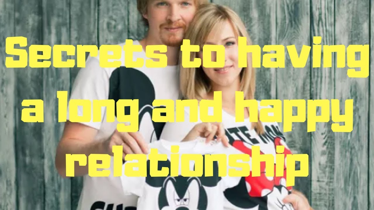 Secrets To Having A Long And Happy Relationship YouTube