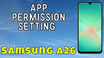 App Permission Setting Samsung A26 | Find App Permissions - Easy Guide