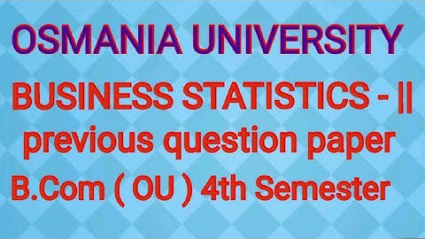 OU B.Com1st Semester Business Statistics-II Previous Question paper