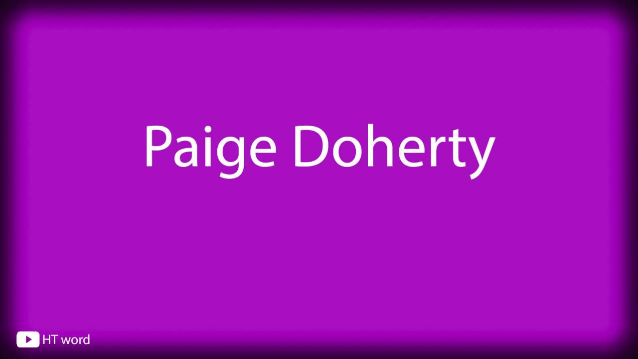 How to pronounce Paige Doherty YouTube