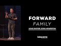 Forward // Family // Pastor Josh Howerton