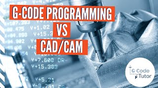 G Code Programming VS CAD/CAM