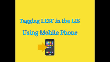 Tagging LESF in the LIS Using Mobile Phone Video Tutorial