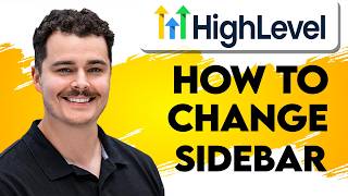 How To Change Sidebar In GoHighLevel [2026 Guide]