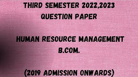 Human Resource Management | 3rd Semester B.Com. | 2022,2023 Question Paper | Calicut University