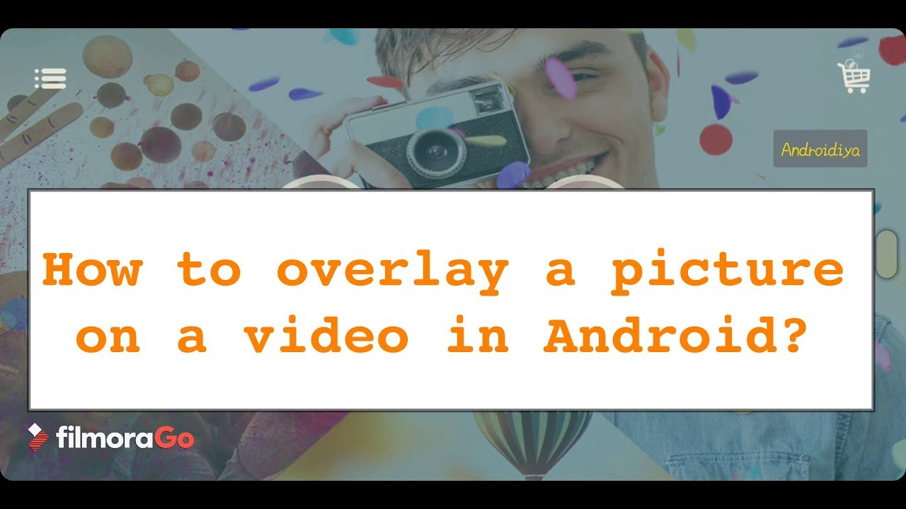 How to overlay a picture on a video in Android Filmora Go - YouTube