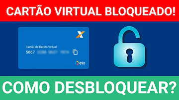 Como desbloquear o cartão virtual?