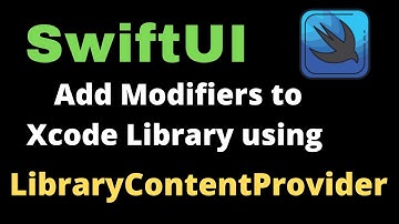 Add Modifiers to XcodeLibrary using Library Content Provider in SwiftUI