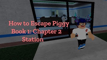 How to Escape Piggy Book 1: Chapter 2 Station | Roblox (Read Desc)