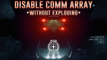 How to Disable COMM Array and not Explode - Star Citizen