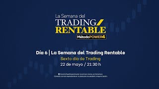 Día 6 | La Semana del Trading Rentable | Método POWER4