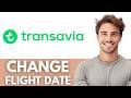 How To Change Flight Ticket on Transavia - Quick & Easy Tutorial