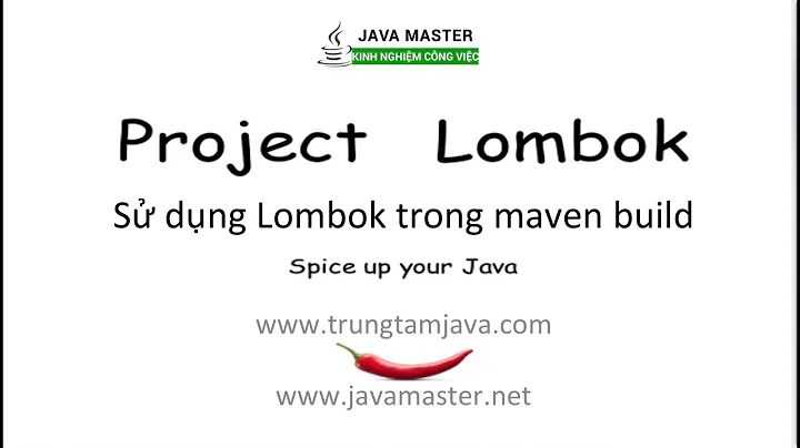 Lombok 04 - Sử dụng Lombok trong maven build - Trung Tâm Java Master