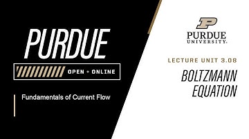 Fundamentals of Current Flow | Lecture 3.08 - Boltzmann Equation | Purdue University