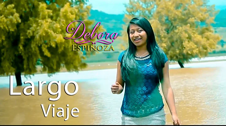 Debora Espinoza  Largo Viaje  ( Video Clip Oficial...