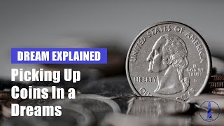 What Does Picking Up Coins in a Dream Mean?