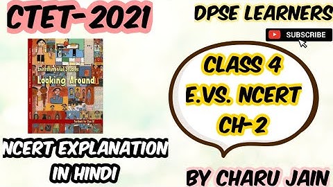 Ear To Ear | Class 4 EVS NCERT Book Chapter 2 | CTET-2021 | पर्यावरण अध्ययन | NCERT Ch-2 E.V.S.