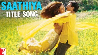 Video thumbnail of "Saathiya | Title Song | Vivek Oberoi, Rani Mukerji | Sonu Nigam | A R Rahman | Gulzar"