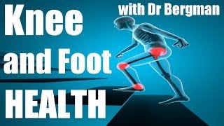 How to have Healthy Feet and Knees for LIFE!