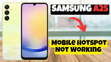 How to Fix Mobile Hotspot Not Working Samsung galaxy A25