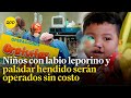 &#39;Caritas felices 2024&#39;: Niños con labio leporino y paladar hendido podrán ser operados sin costo