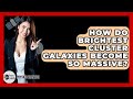 How Do Brightest Cluster Galaxies Become So Massive? - Physics Frontier