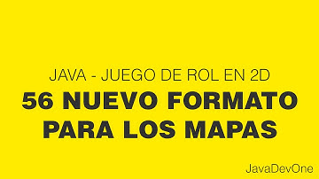 Java - Juego de rol 2D - 56 Nuevo formato para los mapas